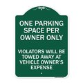 Signmission Reserved Parking One Parking Space Per Owner Violators Towed Away Veh Alum, 18" x 24", GW-1824-23044 A-DES-GW-1824-23044
